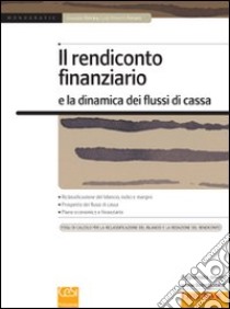 Il rendiconto finanziario e la dinamica dei flussi di cassa libro di Ferrara Giuseppe; Ferrara Luigi R.