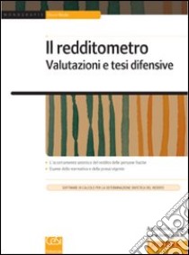 Il redditometro. Valutazione e tesi difensive libro di Nicola Mauro