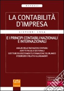 La contabilità d'impresa e i principi contabili nazionali e internazionali libro di Enna Giovanni