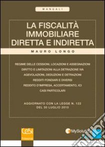 La fiscalità immobiliare diretta e indiretta libro di Longo Mauro