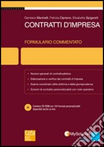 Contratti d'impresa. Formulario commentato. Con CD-ROM libro di Marinelli Damiano; Cipriano Patrizia; Spigarelli Elisabetta