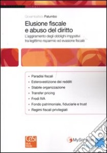 Elusione fiscale e abuso del diritto. L'aggiramento degli obblighi impositivi tra legittimo risparmio ed evasione fiscale libro di Palumbo Giovambattista