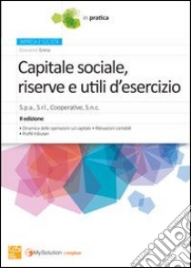 Capitale sociale riserve e utili di esercizio libro di Enna Giovanni