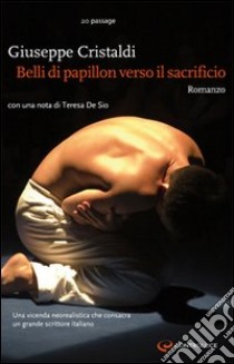 Belli di papillon verso il sacrificio libro di Cristaldi Giuseppe