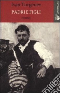 Padri e figli libro di Turgenev Ivan