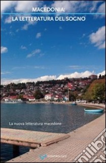 Macedonia. La letteratura del sogno libro di Gjurcinova A. (cur.)