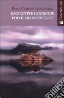 Racconti e leggende popolari norvegesi libro di Asbjørnsen Peter Christen