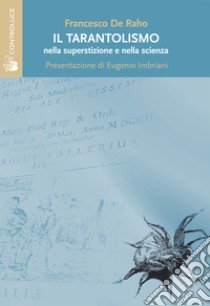 Tarantolismo nella superstizione e nella scienza libro di De Raho Francesco