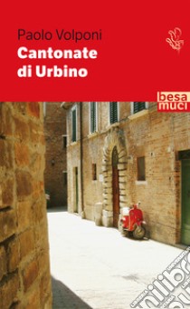 Cantonate di Urbino libro di Volponi Paolo