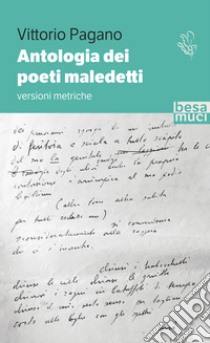 Antologia dei poeti maledetti libro di Pagano V. (cur.)