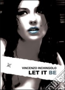Let it be libro di Inchingolo Vincenzo