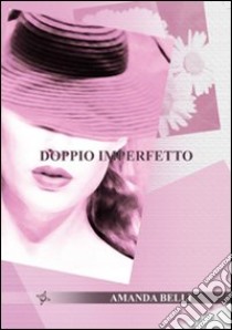 Doppio imperfetto libro di Belli Amanda