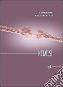 Nemesi libro di Pellegrino Giuseppe