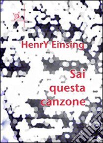 Sai questa canzone libro di Einsing Henry