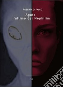 Agata l'ultimo dei Nephilim libro di Di Falco Roberta