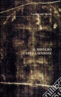 Il mistero della sindone libro di Merola Fausto L.