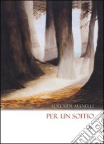 Per un soffio libro di Mannelli Adelaide