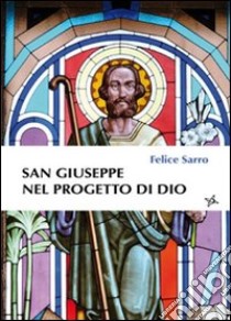 San Giuseppe nel progetto di Dio libro di Sarro Felice