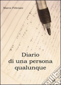 Diario di una persona qualunque libro di Feliciani Marco