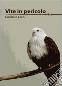 Vite in pericolo libro di Ciao Carmela