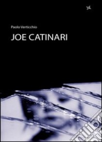 Joe Catinari libro di Verticchio Paolo