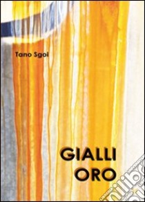 Gialli oro libro di Sgoi Tano