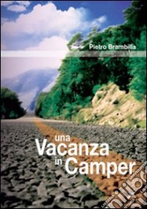 Una vacanza in camper libro di Brambilla Pietro