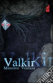 Valkir libro di Ventura Massimo