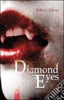 Diamond eyes Ediz. italiana libro di Ottone Federica