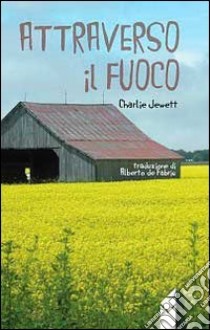 Attraverso il fuoco libro di Jewett Charlie