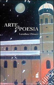 Arte & poesia libro di Chinatti Loredana