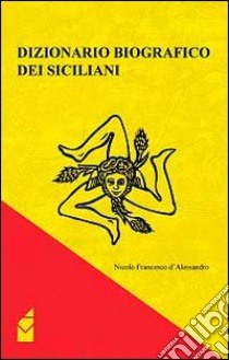 Dizionario biografico dei siciliani libro di D'Alessandro Nicolò F.
