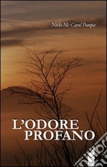 L'odore profano libro di McCarol Pompa Nicla