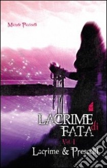 Lacrime di fata (1) libro di Piccinelli Michele