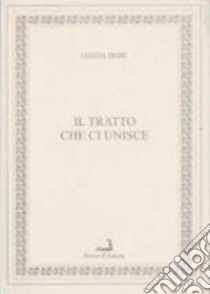 Il tratto che ci unisce libro di Demi Cinzia