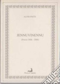 Jennuvinennu (poesie 2006-2008) libro di Patti Alfio