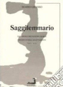 Saggilemmario. Le parole dei nostri giorni. Origini storia adattamenti libro di Grasso Mario