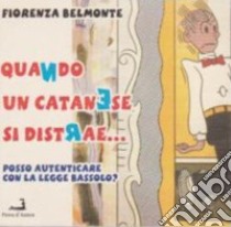 Quando un catanese si distrae... Posso autenticare con la Legge Bassolo libro di Belmonte Fiorenza