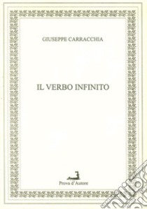 Il verbo infinito libro di Carracchia Giuseppe