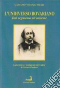 L'universo bovariano. Dal segmento all'insieme libro di Vicari Gaetano Vincenzo