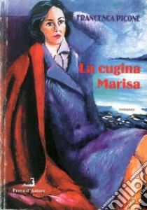 La cugina Marisa libro di Picone Francesca