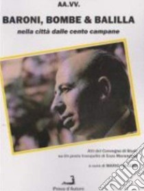 Baroni, bombe & Balilla nella città dalle cento campane. Atti del Convegno di studi su «Un posto tranquillo» di Enzo Marangolo libro di Grasso M. (cur.)