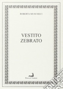 Vestito zebrato libro di Musumeci Roberta