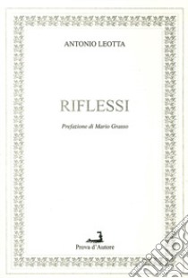 Riflessi libro di Leotta Antonio