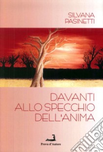 Davanti allo specchio dell'acqua libro di Pasinetti Silvana