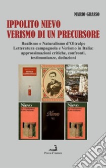 Ippolito Nievo: verismo di un precursore libro di Grasso Mario