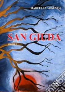 San Giuda. Vol. 1 libro di Argento Marcella