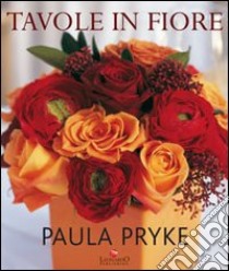 Tavole in fiore libro di Pryke Paula