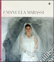 Emanuela Marassi. Beauty. Ediz. italiana e inglese libro di Carbi G. (cur.)