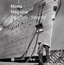 Mario Magajna. Fotografo. Ediz. italiana e slovena libro di Kafol M. (cur.); Schiozzi M. (cur.)